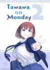 Tawawa on Monday Two