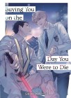 Buying You on the Day You Were to Die