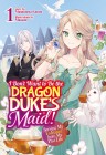 I Don't Want To Be the Dragon Duke's Maid!