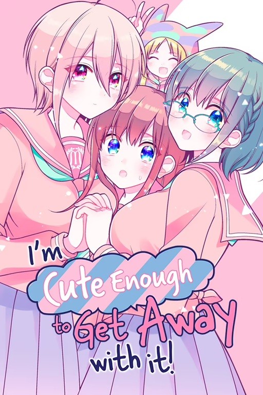 I'm Cute Enough to Get Away With It!
