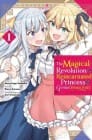 The Magical Revolution of the Reincarnated Princess