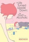 A Life Turned Upside Down: My Dad's an Alcoholic