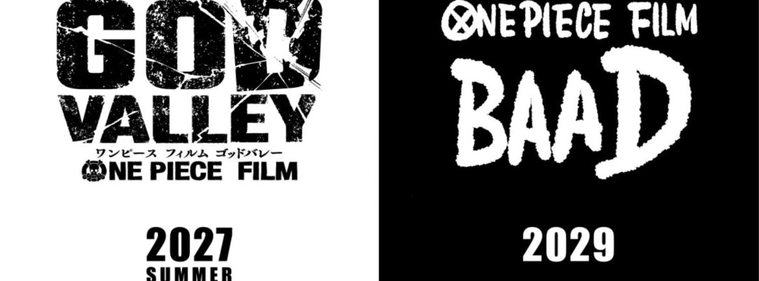 Zwei neue „One Piece“-Filme angekündigt: „GOD VALLEY“ startet 2027, „BAAD“ 2029